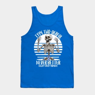 Type Two-derful Type 2 Diabetes Awareness T2D Never Better Tank Top